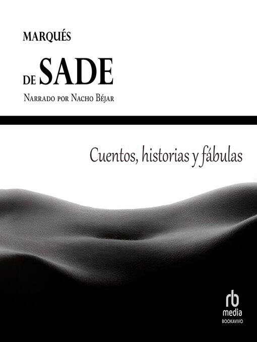 Title details for Cuentos, historias y fábulas del Marqués de Sade "Historiettes, Contes et Fabliaux du Marquis de Sade" by Marquis de Sade - Available